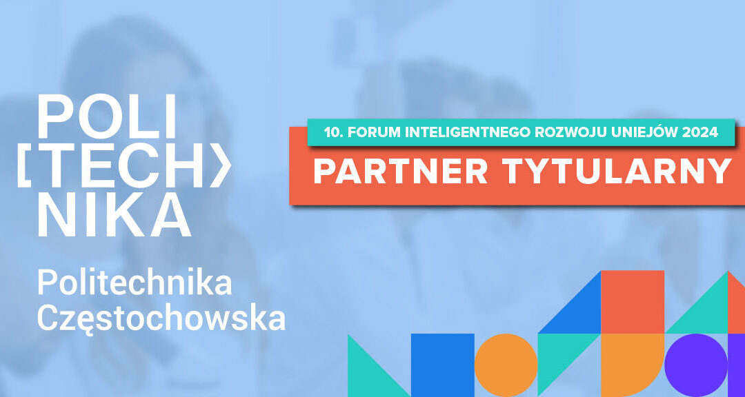 Politechnika Częstochowska naszym Partnerem tytularnym