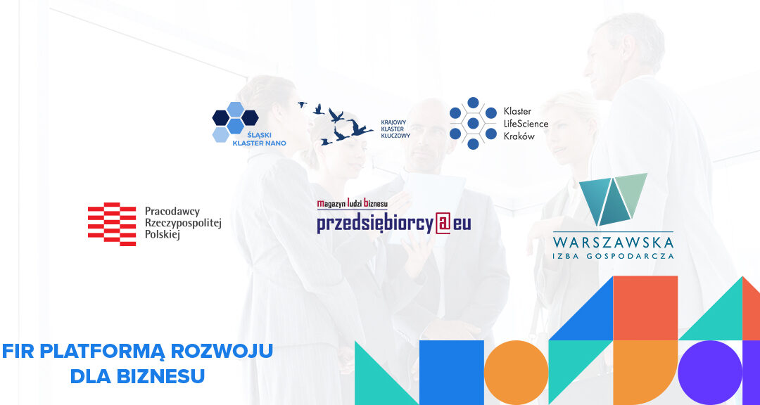 Izby gospodarcze, klastry i stowarzyszenia nowymi partnerami FIR